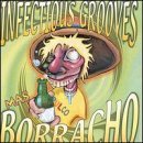 Infectious Grooves/Mas Borracho