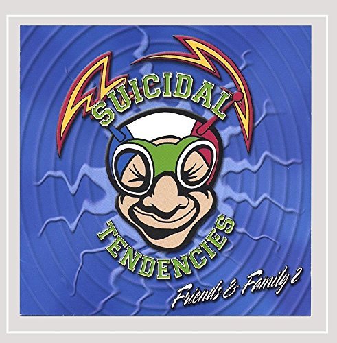 Friends & Family/Vol. 2-Friends & Family@Suicidal Tendencies@Friends & Family