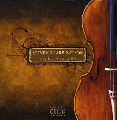 Steven Sharp Nelson/Tender Mercies: The Sacred Cel@Steven Sharp Nelson