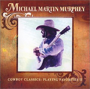 Michael Martin Murphey/Cowboy Classics: Playing Favor