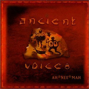 Ah Nee Mah/Ancient Voices