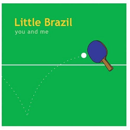 Little Brazil/You & Me