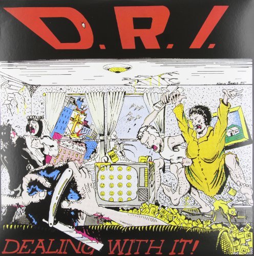 D.R.I. Dealing With It Dealing With It 