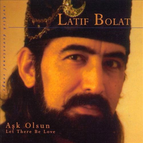 Latif Bolat/Ask Olsun-Let There Be Love