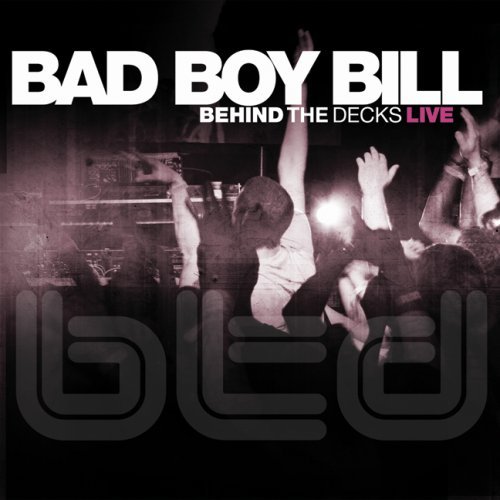 Bad Boy Bill/Behind The Decks Live@Explicit Version@Incl. Dvd