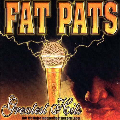 Fat Pat/Greatest Hits@Explicit Version