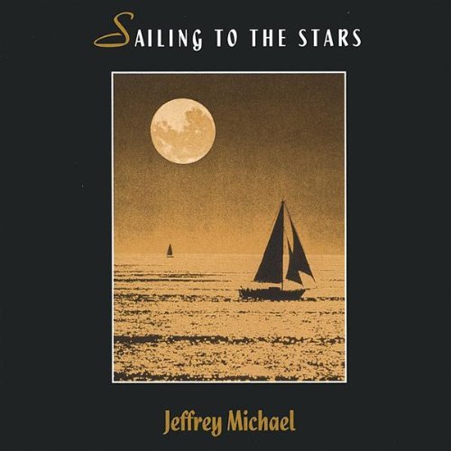 Jeffrey Michael/Sailing To The Stars