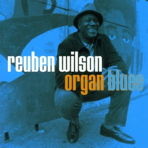 Reuben Wilson/Organ Blues