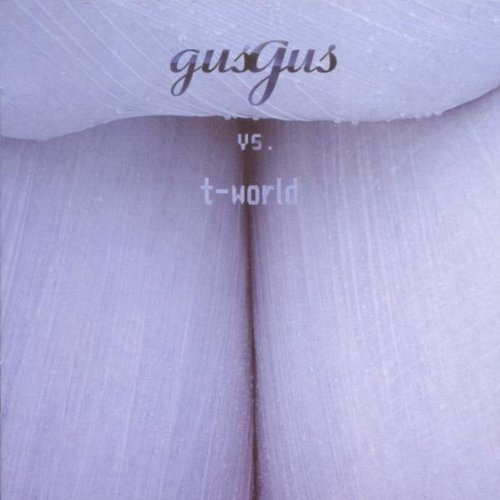 Gus Gus/Vs. T-World
