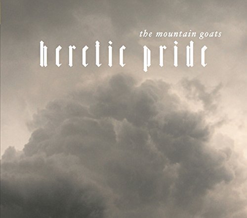 Mountain Goats/Heretic Pride