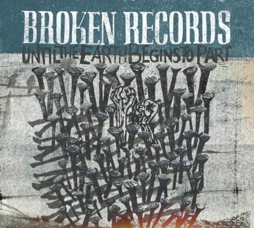 Broken Records/Until The Earth Begins To Part@Until The Earth Begins To Part