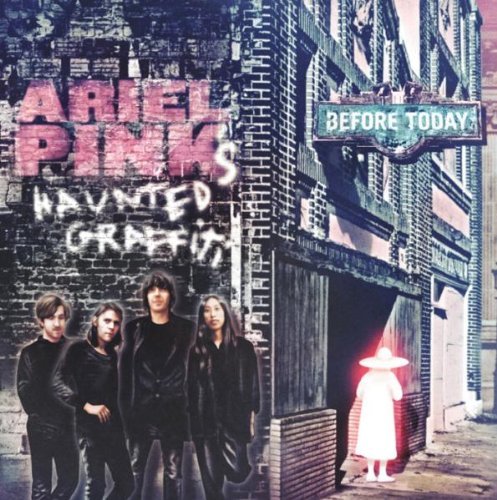 Ariel Pink's Haunted Graffiti/Before Today
