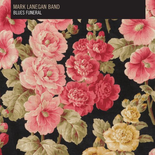 Mark Band Lanegan Blues Funeral Blues Funeral 
