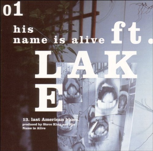 His Name Is Alive/Ft. Lake