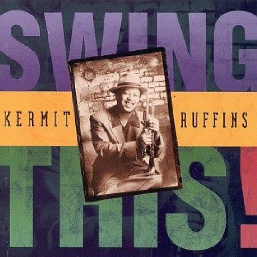 Kermit Ruffins/Swing This