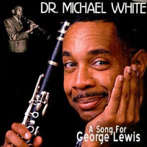Dr. Michael White/Song For George Lewis