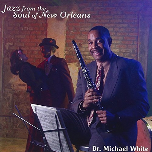 Dr. Michael White/Jazz From The Soul Of New Orleans@Jazz From The Soul Of New Orleans