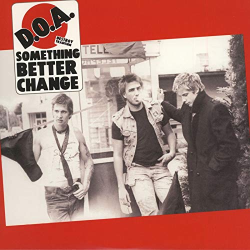 D.O.A./Something Better Change