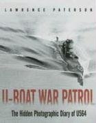 Lawrence Paterson U Boat War Patrol The Hidden Photographic Diary Of U 564 