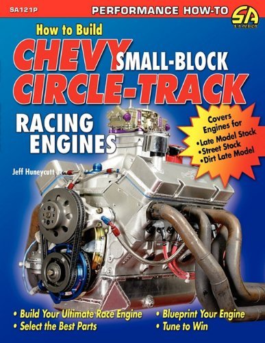 Jeff Huneycutt How To Build Chevy Small Block Circle Track Racing 