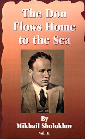 Mikhail Aleksandrovich Sholokhov The Don Flows Home To The Sea 