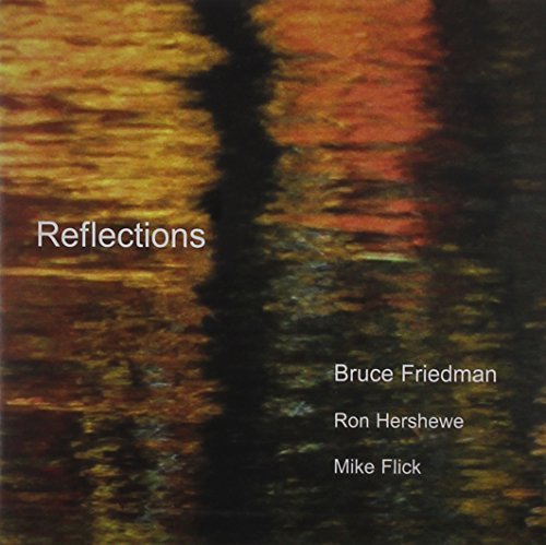 Bruce Friedman/Reflections