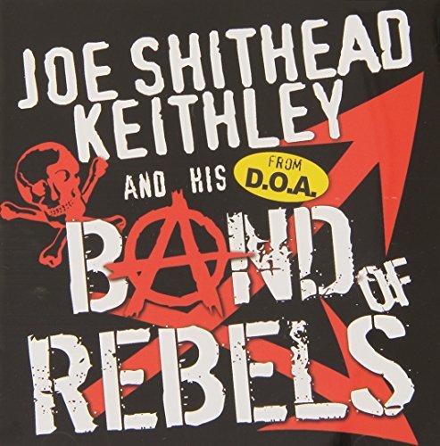 Joe Shithead Keithley/Band Of Rebels