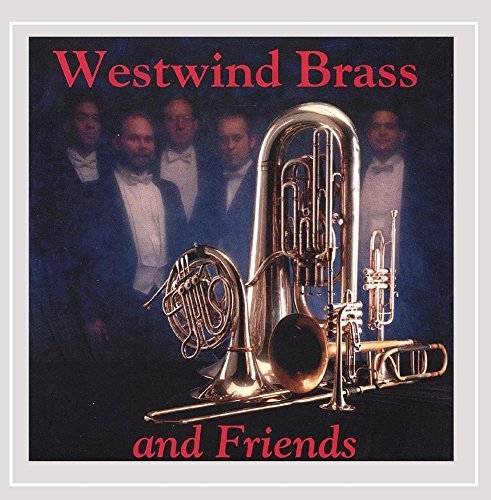 Westwind Brass Quintet/Westwind Brass & Friends
