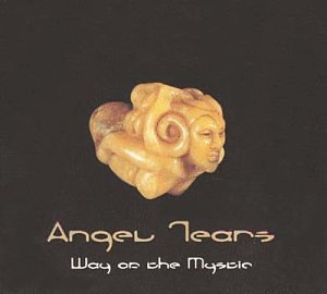 Angel Tears/Way Of The Mystic Heard On Com