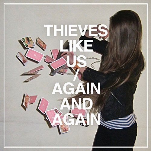 Thieves Like Us/Again & Again