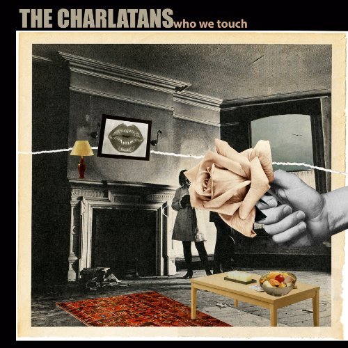 Charlatans Uk/Who We Touch