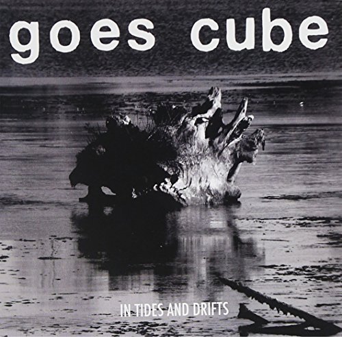 Goes Cube/In Tides & Drifts