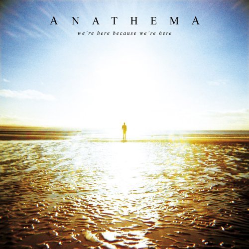 Anathema/We'Re Here Because We'Re Here