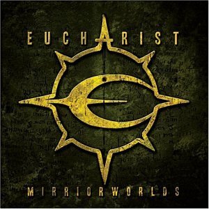 Eucharist/Mirrorworlds