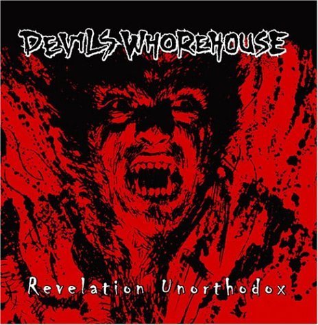 Devil's Whorehouse/Revelation Unorthodox