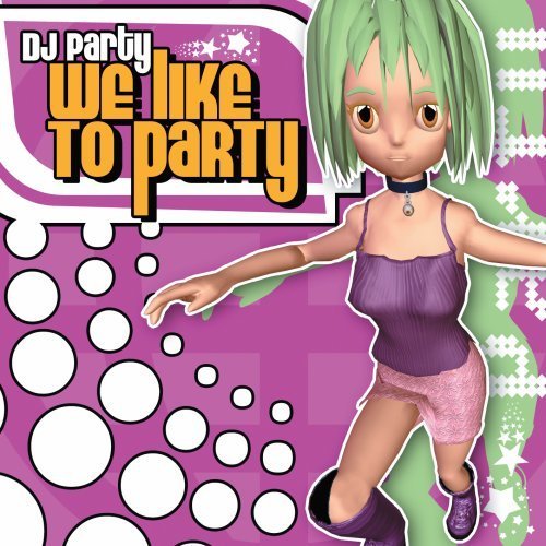 Dj Party/We Like To Party