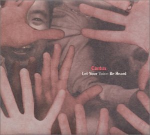 Cantus/Let Your Voice Be Heard