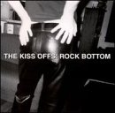 Kiss Offs/Rock Bottom