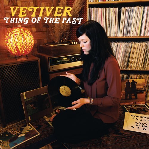 Vetiver/Thing Of The Past