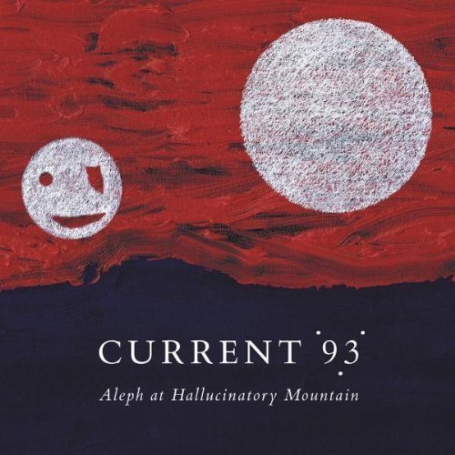 Current 93/Aleph At Hallucinatory Mountai@2 Lp