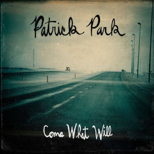 Patrick Park/Come What Will