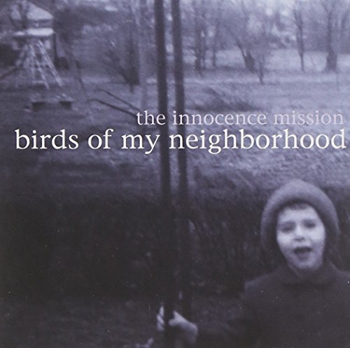 Innocence Mission/Birds Of My Neighborhood