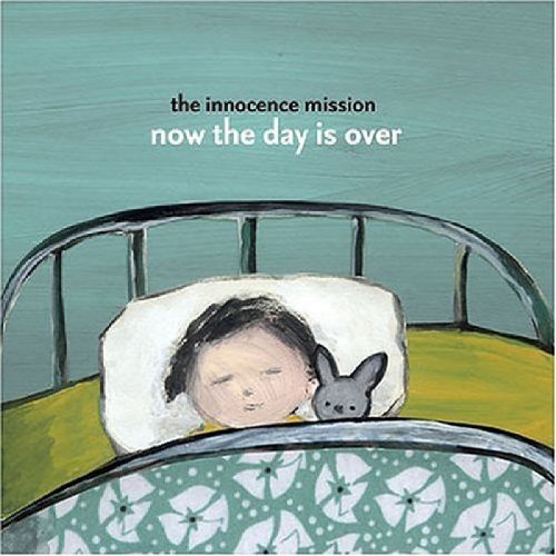 Innocence Mission/Now The Day Is Over