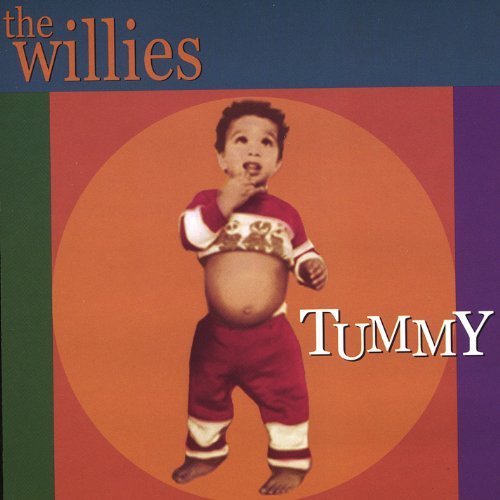 Willies/Tummy