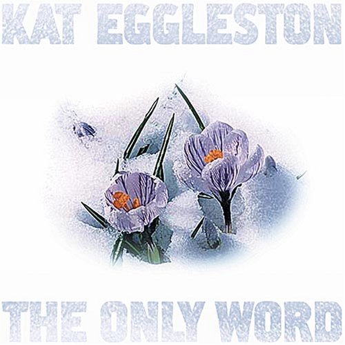 Kat Eggleston/Only Word