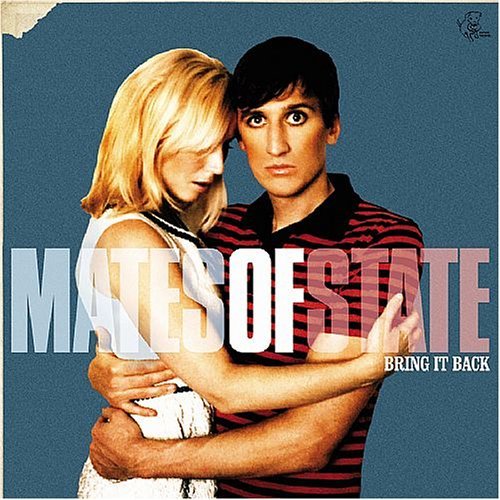 Mates Of State/Bring It Back