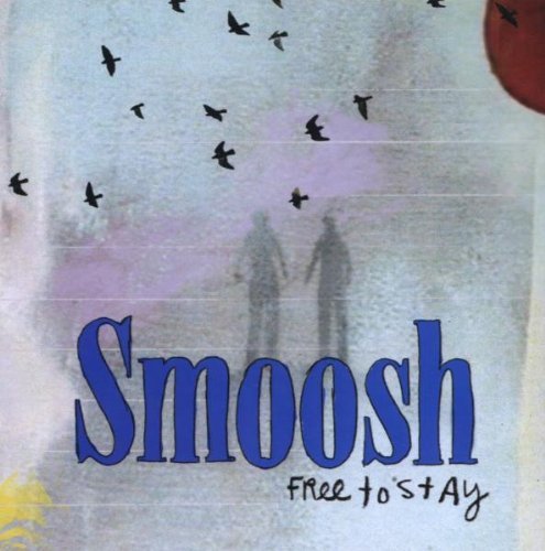 Smoosh Free To Stay 