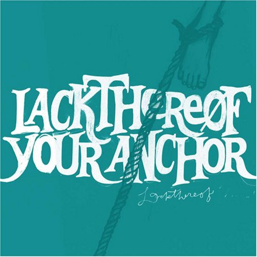 Lackthereof/Your Anchor