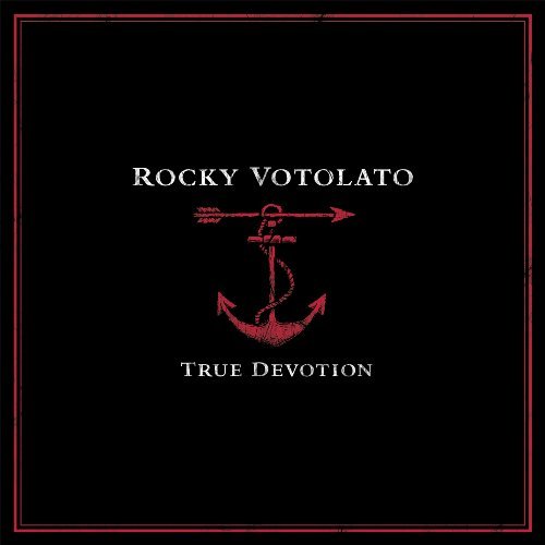 Rocky Votolato/True Devotion