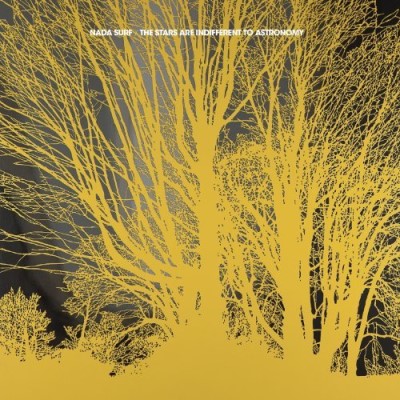 Nada Surf The Stars Are Indifferent To Astronomy Gatefold 